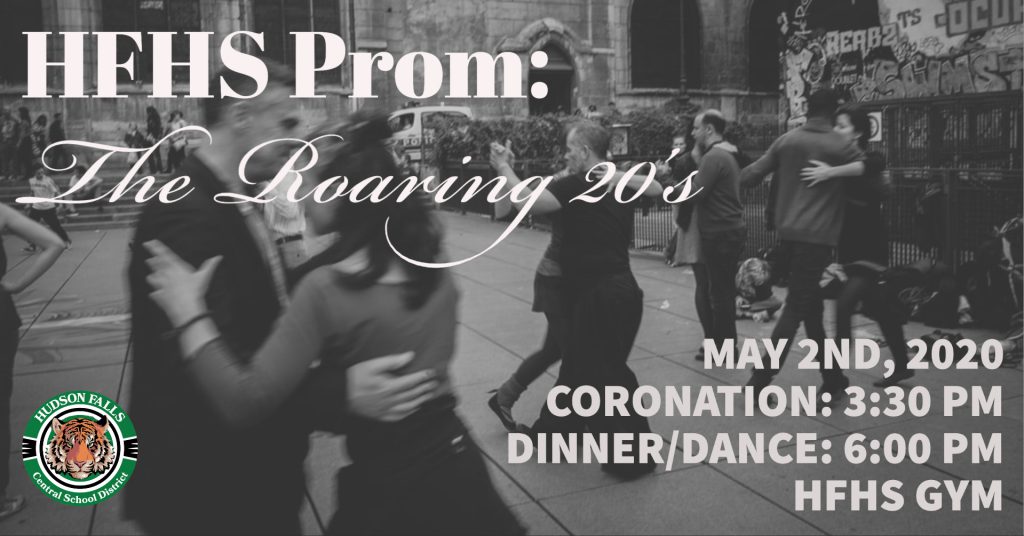 HFHS Prom The Roaring 20s May 2nd, 2020, Coronation: 3:30 p.m., Dinner/dance: 6 p.m., HFHS gym