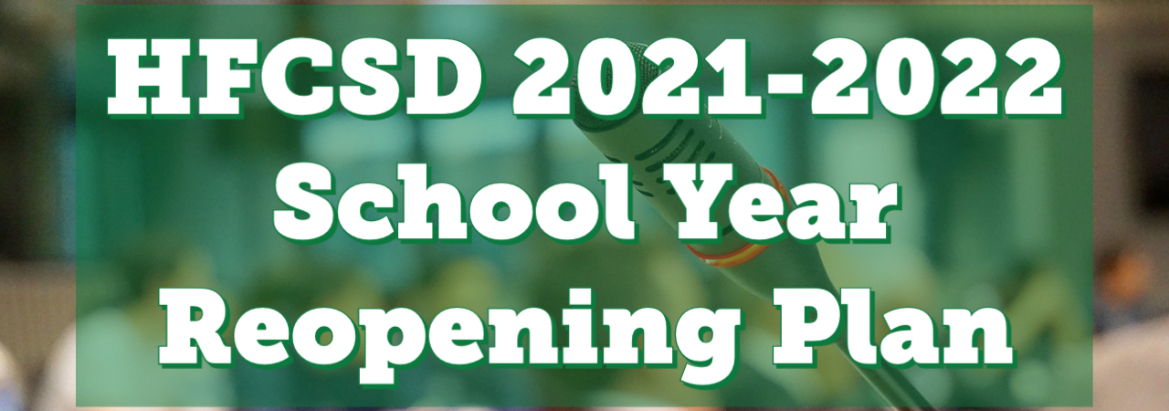HFCSD 2021-2022 School Year Reopening Plan